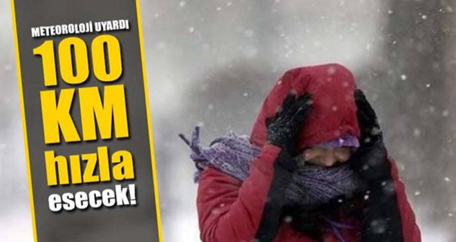 100 kilometrelik 'fırtına' uyarısı