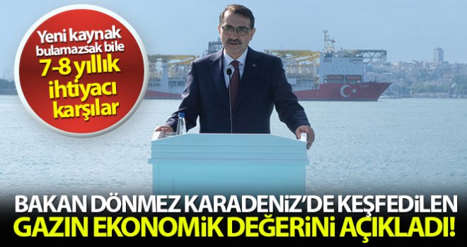 Bakan Dönmez: 'Gazın ekonomik değeri 65 milyar dolar'