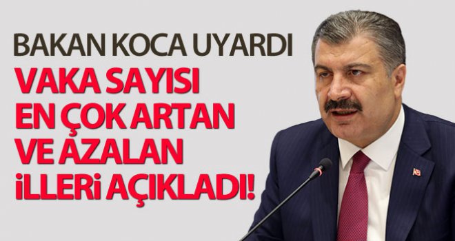 Bakan Koca vaka sayısı en çok azalan ve artan illeri açıkladı! ...