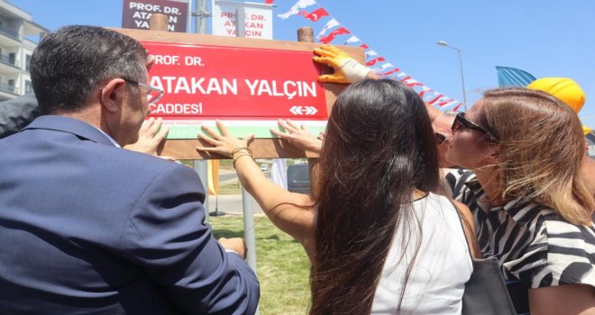 Çekmeköy'deki bir caddeye Kartalkaya yangınında hayatını kaybeden Prof. Dr. Atakan Yalçın'ın ismi verildi