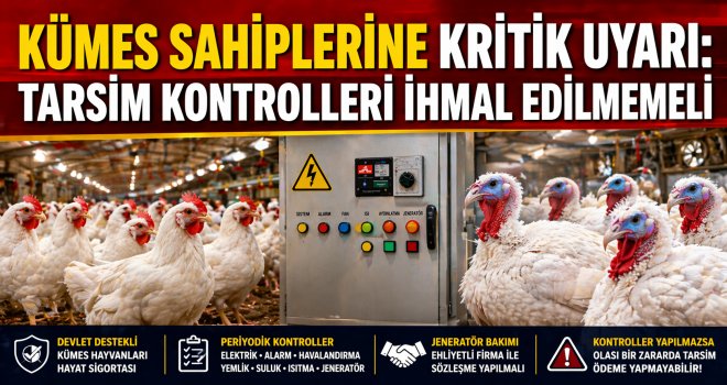 Kümes sahiplerine kritik uyarı: TARSİM kontrolleri ihmal edilmemeli