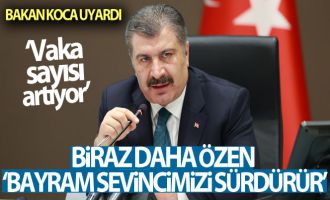 Bakan Koca: 'Bulaşın kolaylaştığı ortamlara bağlı olarak vaka sayısı artıyor'