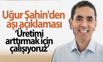 BioNTech'in kurucu ortağı Uğur Şahin'den aşı açıklaması