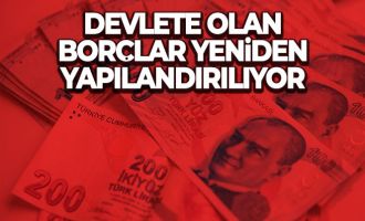 Devlete olan borçlar yeniden yapılandırılıyor.....