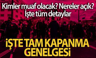 Tam kapanmadan kimler muaf olacak?