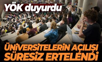 Üniversite açılışları ikinci bir duyuruya kadar ertelendi