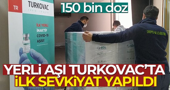 Türkiye'nin yerli aşısı Türkovac'ta ilk sevkiyat yapıldı